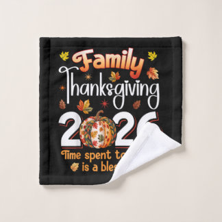 Family Thanksgiving 2026 Time Spent Together Wash Cloth
