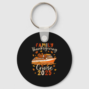 Family Thanksgiving Cruise 2025 Fun Holiday Vacati Keychain