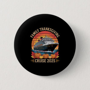 Family Thanksgiving Cruise 2025 Matching Vacation 2 Inch Round Button