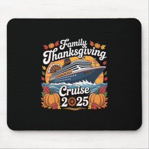 Family Thanksgiving Cruise 2025 Vacation Trip Ship Mouse Pad