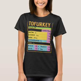 Family Thanksgiving Funny Tofurkey Nutrition Facts T-Shirt