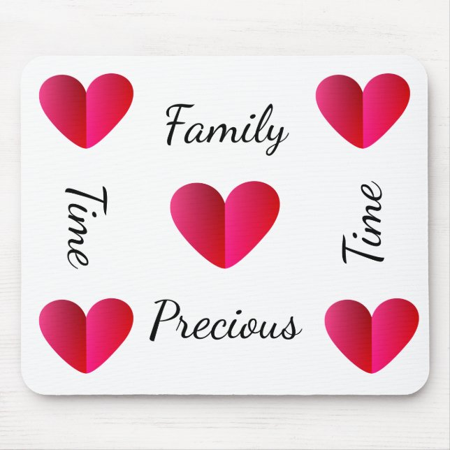 Family Time, Precious Time Mouse Pad (Front)