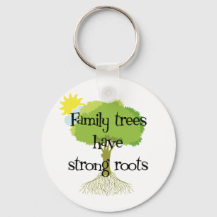 Family Trees Have Strong Roots Keychain