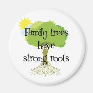 Family Trees Have Strong Roots Magnet