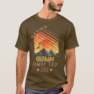 Family Trip 2022 Colorado Memories Vacation Campin T-Shirt