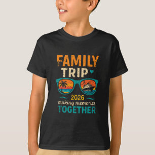 Family Trip Cruise Vacation 2026 Making Memories T T-Shirt