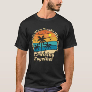 Family Trip Summer Vacation cruise apparently we r T-Shirt