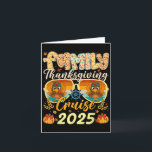 Family Turkey Cruise Vacation Trip 2025 Thanksgivi Card<br><div class="desc">Family Turkey Cruise Vacation Trip 2025 Thanksgiving</div>