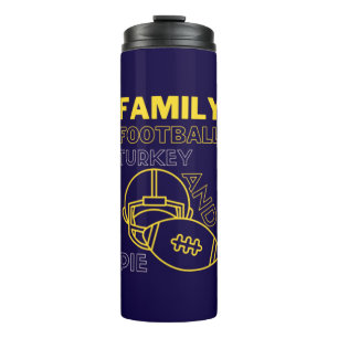 Family Turkey Pie Football Thanksgiving Thermal Tumbler