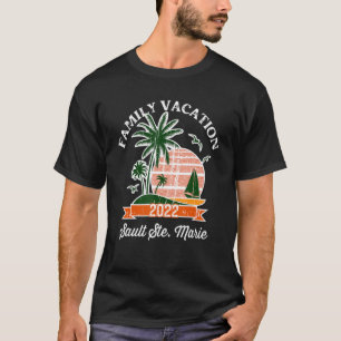 Family Vacation  2022 Family Matching Sault Ste Ma T-Shirt