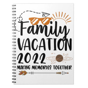 Family Vacation 2022 Making Memories Trip Matching Notebook