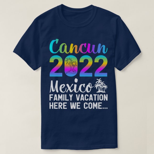Family Vacation 2022 Meico Cancun Beach  T-Shirt (Design Front)