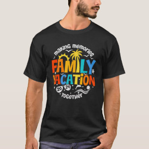 Family Vacation 2024 Making Memories Together Matc T-Shirt
