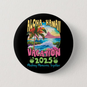 Family Vacation 2025 Aloha Hawaii Hawaiian Matchin 2 Inch Round Button