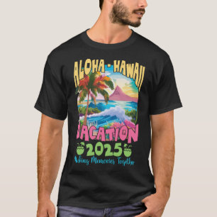 Family Vacation 2025 Aloha Hawaii Hawaiian Matchin T-Shirt