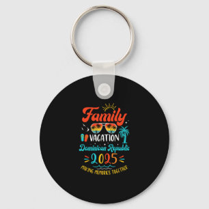 Family Vacation 2025 Dominican Republic Matching S Keychain