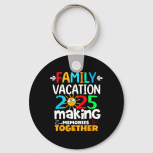Family Vacation 2025 Funny Trip Making Memories Ma Keychain
