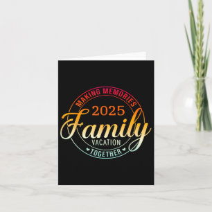 Family Vacation 2025 Making Memories Together Matc Card