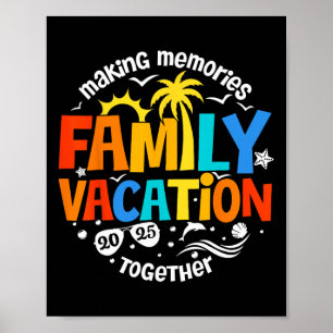 Family Vacation 2025 Making Memories Together Matc Poster