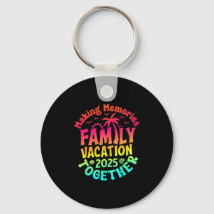 Family Vacation 2025 Matching Family Reunion Vibes Keychain