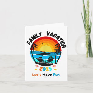 Family Vacation 2025 Matching Summer Lets Have Fun Card