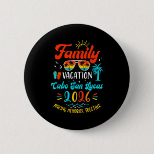 Family Vacation 2026 Cabo San Lucas Matching Summe 2 Inch Round Button