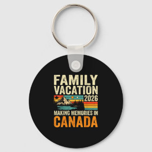Family vacation 2026 canada making memories trip  keychain