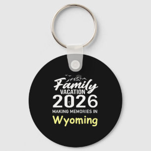 Family Vacation 2026 Making Memories Wyoming Summe Keychain