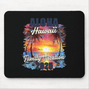 Family Vacation Aloha Hawaii 2025 Summer Trip Matc Mouse Pad