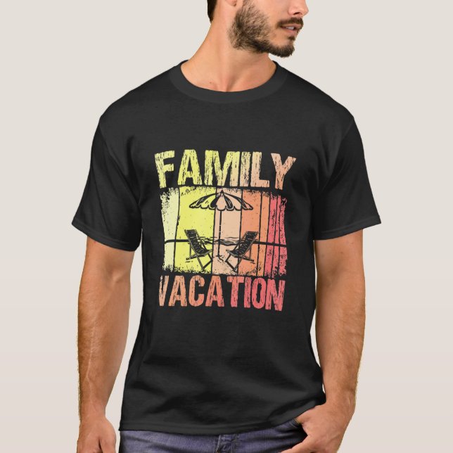 Family Vacation And Summer Vacation With Family Ro T-Shirt (Front)