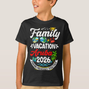 Family Vacation Aruba 2026 Making Memories Beach T-Shirt