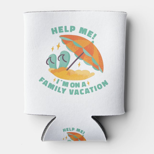 FAMILY VACATION AT BEACH, HELP ME! I'M ON A FAMILY CAN COOLER (Front)