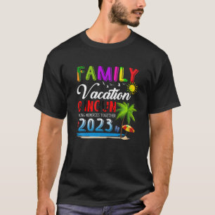 Family Vacation Cancun Mexico Making Memories Toge T-Shirt