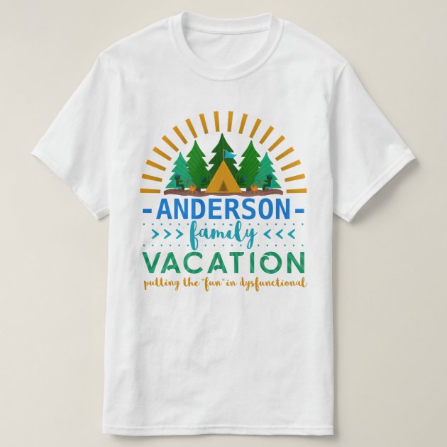 Family Vacation Funny Camping Trip Custom Name T Shirt Zazzle