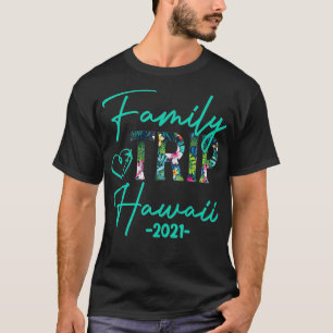 Family Vacation Hawaii 2021 Matching Party Family T-Shirt