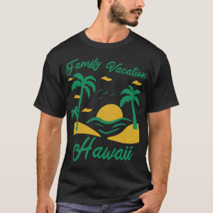 Family Vacation Hawaii T-Shirt