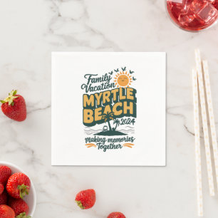 Family Vacation Myrtle Beach 2024 Making Memories  Napkin