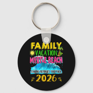 Family Vacation Myrtle Beach 2026 Holiday Summer Keychain