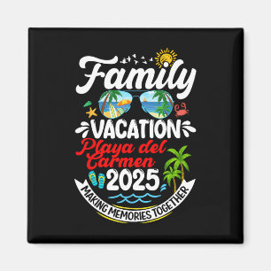 Family Vacation Playa Del Carmen 2025 Making Memor Magnet