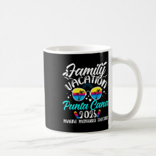 Family Vacation Punta Cana 2025 Making Memories Su Coffee Mug