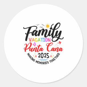 Family Vacation Punta Cana 2025 Matching Vacation Classic Round Sticker