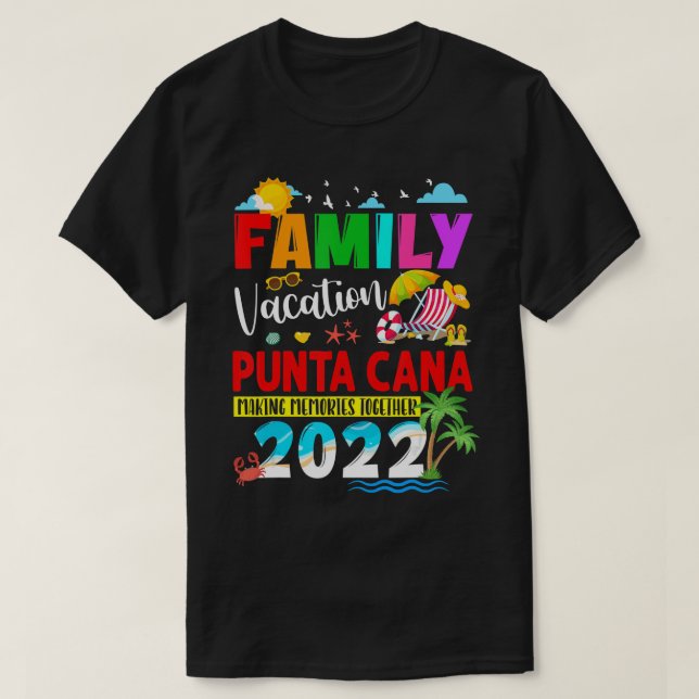 Family Vacation Punta Cana Making Memories Togethe T-Shirt (Design Front)