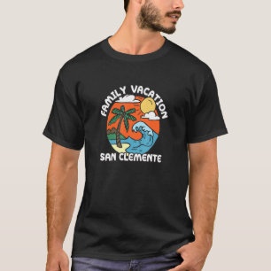 Family Vacation San Clemente Beach California T-Shirt