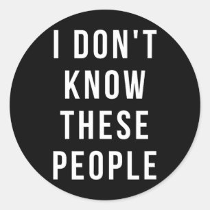Family Vacation Shirts - I Don't Know These People Classic Round Sticker
