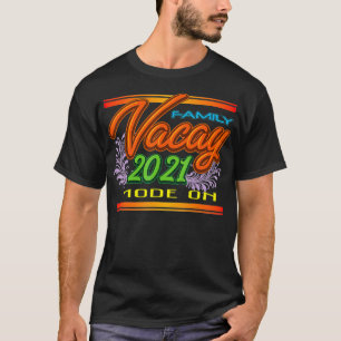 Family Vacay 2021 Mode on Summer Vacation T-Shirt