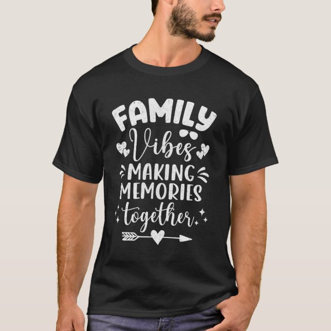 Family Vibes 2024 Family Making Memories Together  T-Shirt (Front)