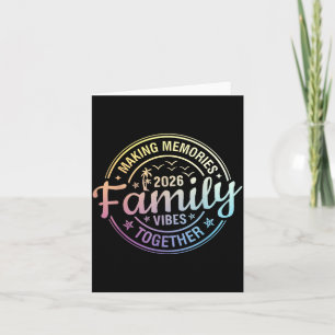 Family Vibes 2026 Making Memories Matching Family Card