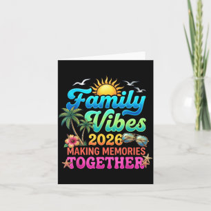 Family Vibes 2026 Making Memories Together Summer Card
