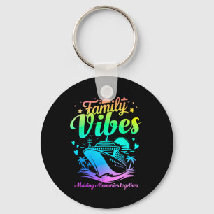 Family Vibes Family Reunion Cruise Vacation Making Keychain