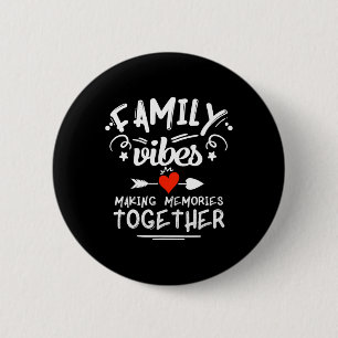 Family Vibes Making Memories 2025 Family Reunion M 2 Inch Round Button
